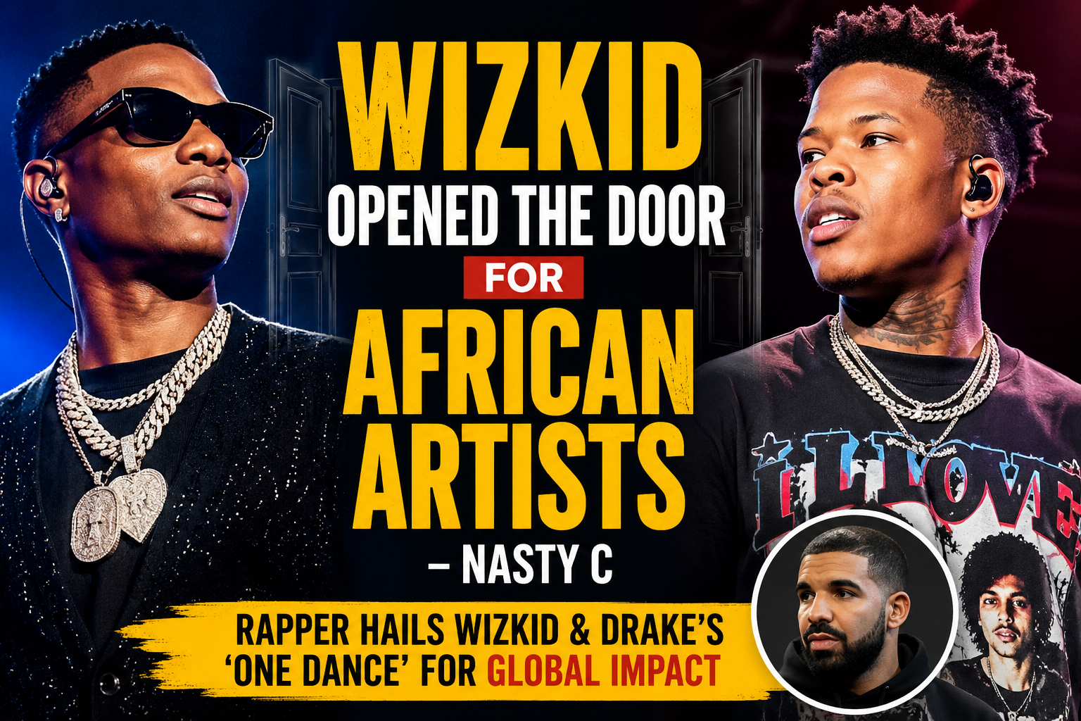Nasty C praises Wizkid for boosting African music globally